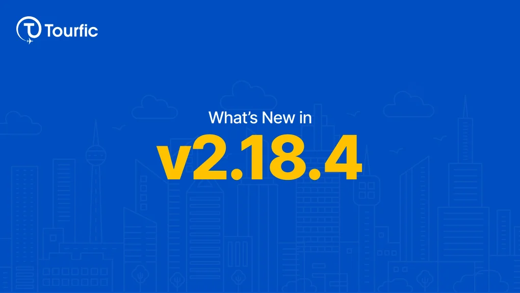 Tourfic 2.18.4 Update – Critical Fixes & Performance Boost!