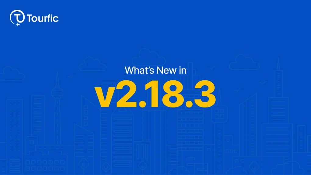 Tourfic 2.18.3 Update – Bug Fixes & UX Improvements! 🛠️